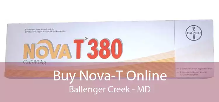 Buy Nova-T Online Ballenger Creek - MD