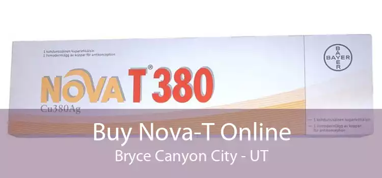 Buy Nova-T Online Bryce Canyon City - UT